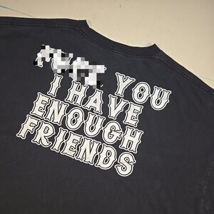 Born Scum F YOU T-Shirt 3XL i Have Enough Friends Offensive Negative Hardcore X